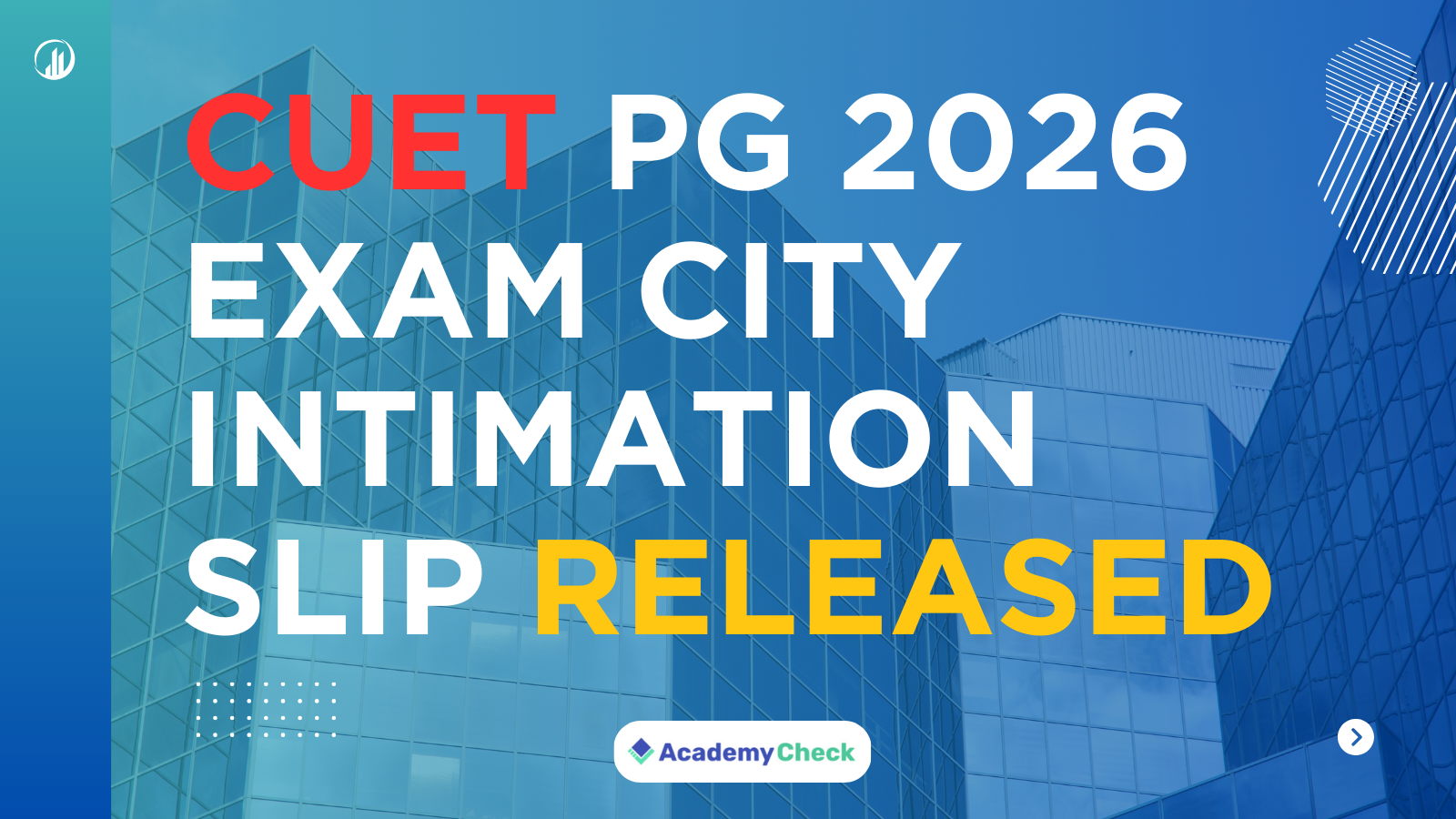 CUET PG 2026 Exam City Intimation Slip Released | Check CUET PG Exam Schedule & Details